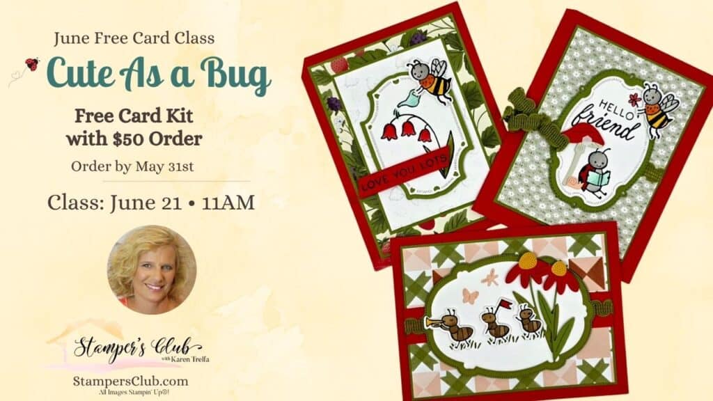Cute as a Bug June free online card class stampin up by Karen Trelfa Stampers Club