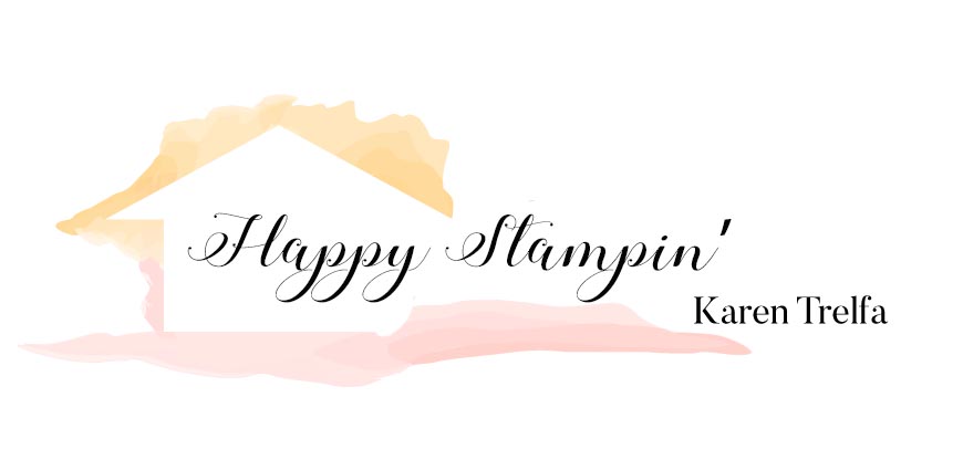 Happy Stampin' Karen Trelfa
